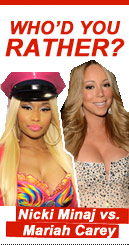 Who'd You Rather: Nicki vs. Mariah