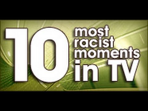 10 Most Racist Moments In TV