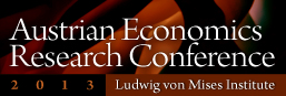 Austrian Economics Research Conference 2013 (formerly ASC)