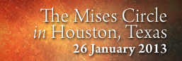 Mises Circle in Houston (Sponsored by Jeremy and Helen Davis)