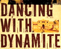 Dancing with Dynamite