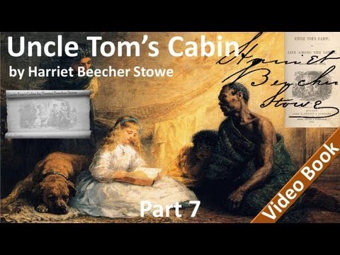 Part 7 - Uncle Tom's Cabin Audiobook by Harriet Beecher Stowe (Chs 30-37)