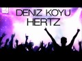 Deniz Koyu - Hertz [Flamingo Recordings]