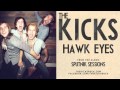 The Kicks - Hawk Eyes (Official)