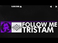 [Dubstep] - Tristam - Follow Me [Monstercat VIP Release]