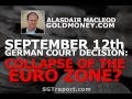 September 12th German Court Decision = COLLAPSE of the Euro Zone? Alasdair Macleod