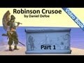 Part 1 - The Life and Adventures of Robinson Crusoe Audiobook by Daniel Defoe (Chs 01-04)