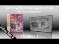 Chapter 01 - Tom Swift in the Caves of Ice by Victor Appleton