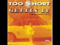 Too $hort - Gettin' It