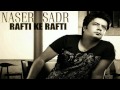 Naser Sadr - Rafti Ke Rafti - ناصر صدر - رفتی که رفتی