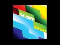 The Knife - Deep Cuts (Full Album)