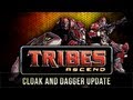 Tribes Ascend - Cloak and Dagger Update