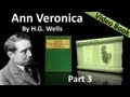 Part 3 - Ann Veronica Audiobook by HG Wells (Chs 08 -10)