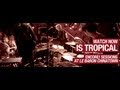 Is Tropical - Lies, Orange & Seasick Mutiny - Encore Sessions S1E5