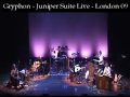 LIVE: Gryphon Reunion! London 2009: Juniper Suite