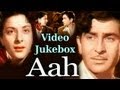 Aah - Songs Collection - Raj Kapoor - Nargis - Lata - Mukesh - Shankar Jaikishan