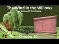 Chapter 10 - The Wind in the Willows by Kenneth Grahame