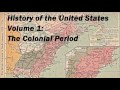 History of the United States Volume 1: Colonial Period - FULL Audio Book