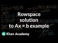 Linear Alg: Rowspace Solution to Ax=b example