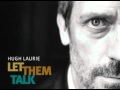 Hugh Laurie - You don't know my mind