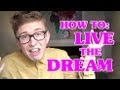 HOW TO: Live The Dream