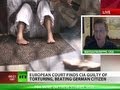 Beaten & Sodomized: CIA found guilty of torture by European Court