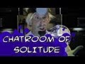 Chatroom of Solitude - Teaser Trailer