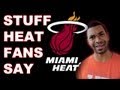 Stuff Miami Heat Fans Say