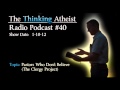 Pastors Who Don't Believe (The Clergy Project) - The Thinking Atheist Radio Podcast #40