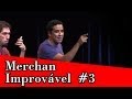 Os Barbixas - Improvável - Merchan Improvável (com Marcio Ballas e Marco Gonçalves)