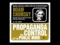 Noam Chomsky - Propaganda & Control of the Public Mind