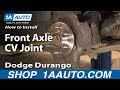 Auto Repair: Replace Front Axle CV Joint Dodge Durango Dakota 1998-03 - 1AAuto.com