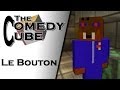 The Comedy Cube - Le Bouton