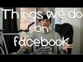 Things We Do On Facebook | Sam Pepper