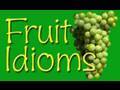 Fruit Idioms | Learn English | Idioms