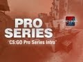 Counter-Strike:GO Intro - NCI Pro Series