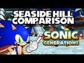 Sonic Generations Comparison Video: Seaside Hill