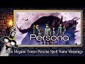 ★ What Do Shin Megami Tensei Persona Spell Names Mean? ★