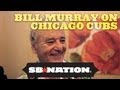 Bill Murray Talks Chicago Cubs, Baseball, and Bartman