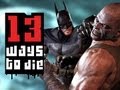 13 Ways to Die - Batman Arkham City