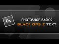 Photoshop Basics - Black Ops 2 Text