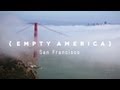 San Francisco Time Lapse (Empty America)