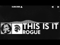 [EDM] - Rogue - This is it [Monstercat FREE Release]