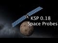 Kerbal Space Probes - New Stuff In KSP 0.18