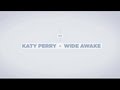 Katy Perry - Wide Awake (Lyric Video)