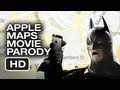 Apple Maps Dark Knight Parody Movie HD