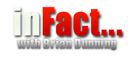 inFact with Brian Dunning