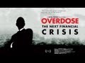 Overdose: The Next Financial Crisis; updated 15 Jan 2013; published 31 Aug 2010