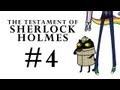 The Testament of Sherlock Holmes Part 4