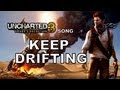 UNCHARTED SONG: Keep Drifting